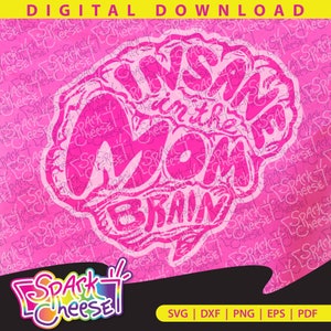 Insane in the Mom Brain - Motherhood SVG cut file instant télécharger Cricut Silhouette