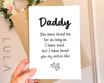 Daddy you have loved me for as long as I have lived, Dad Birthday A5 Card with envelope, Father's Day Card, Card for Daddy from Kids