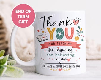 Thank you Teacher for believing in me 11oz Printed Mug, Thank you Teacher Gift, Gift for Teacher, End of Term Gift, Leaving School