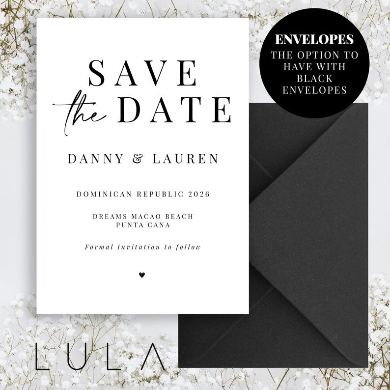 May include: A white "Save the Date" card with black text, featuring the names "Danny & Lauren" and event details. A black envelope is shown next to the card. The text "Envelopes, the option to have with black envelopes" is in a black circle.