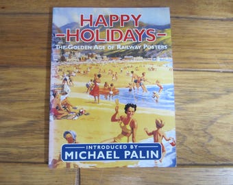 HAPPY HOLIDAYS Art Poster book British Railways Michael Palin