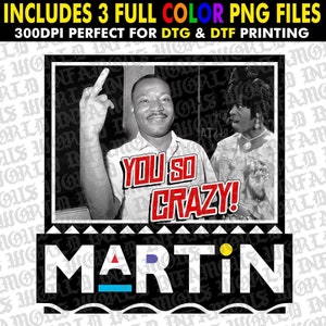 May include: A digital art print featuring a black and white photo of Martin Luther King Jr. with the text "You so crazy!" in red and white. The background is black with a white geometric pattern and the word "MARTIN" in large white letters with red, blue, and yellow accents.