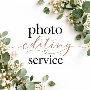 May include: The text photo editing service is centred in black and copper script lettering. The words are surrounded by a frame of green eucalyptus leaves and small white flowers against a plain white background.