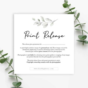 May include: A white print release form with a green leafy branch design at the top. The text reads "Print Release" and includes information about permission to print high-resolution images for personal use only. The form also states that the photographer is not liable for any errors in printing or cropping of images not printed directly from the photographer's personal lab. The form concludes with the statement "Copyright ownership remains with the photographer" and the website address "www.fireflyphotos.com".