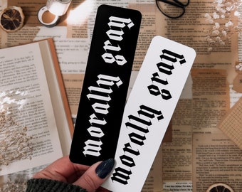 Morally Gray Bookmark, Blackletter, 2in x 7in