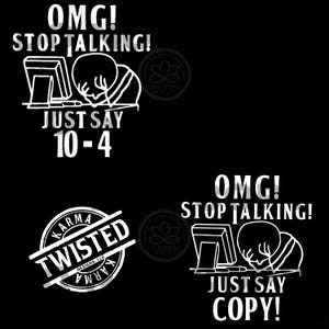 Your choice, Vinyl Decal Stop Talking Just Say 10-4 or Copy, Police dispatch dispatcher 911