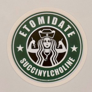 May include: A green and white round sticker with a black and white illustration of a nurse holding syringes. The text "Etomidate Succinylcholine" is written around the illustration.