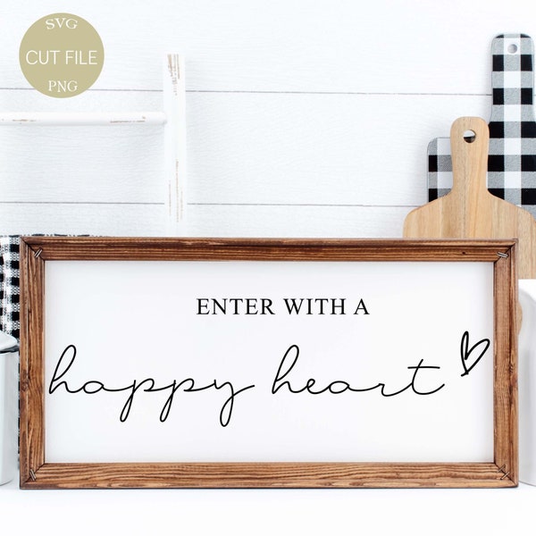 Enter With a Happy Heart SVG File,  Handwritten Font svg, Cutting Machine File,  Welcome Sign, Home Decor, Farmhouse Sign