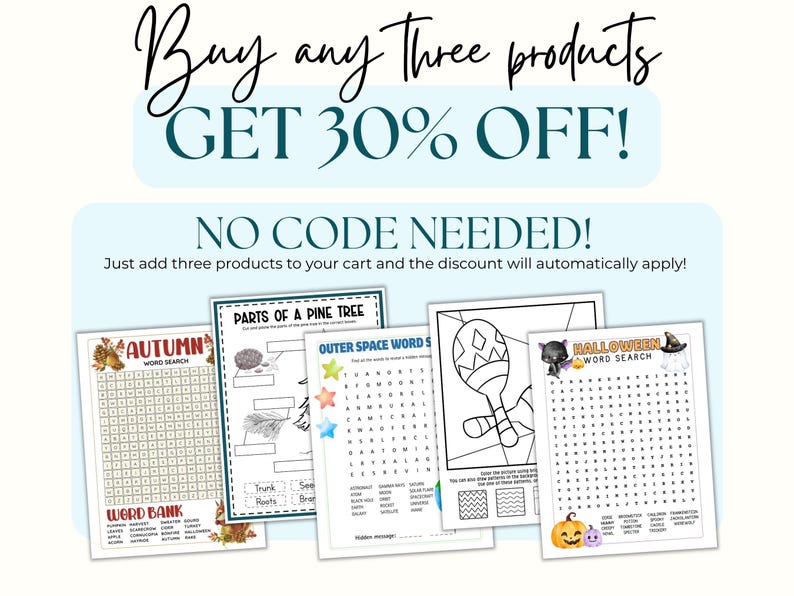 May include: A promotional image with the text "Buy any three products GET 30% OFF!" and "NO CODE NEEDED!". The image showcases several printable activity sheets, including word searches and coloring pages, with themes like autumn, outer space, and Halloween.