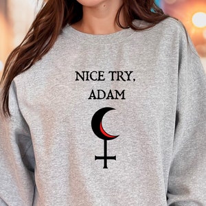Sweatshirt Goddess Lilith &quot;Nice Try, Adam&quot;, Be Like Lilith, Lilith Sigil Sweatshirt, In Lilith We Trust Sweatshirt, Size S - 5X
