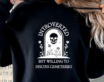 Hoodie Introverted But Willing To Discuss Cemeteries, Taphophile Hoodie, Cemetery Lover Gift, Tombstone Tourist Gift, Memento Mori Hoodie