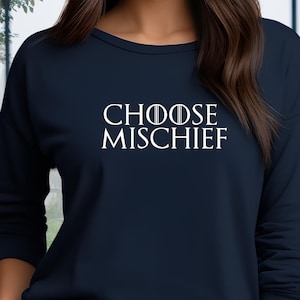Long sleeve shirt Choose Mischief, Mischief Maker Shirt, Mother Of Mayhem Shirt, Funny Mischief Shirt, Mischief Not Managed, Mischief Squad