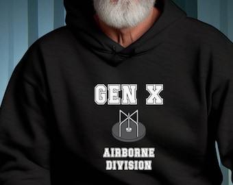 Generation X Hoodie, Gen X Hoodie, Gen X Airborne Division Hoodie, Funny Gen X Hoodie, Gen X Gift, 80s Hoodie, Feral Gen X, Sizes S - 5X
