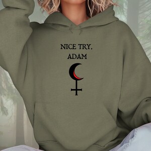 Hoodie Goddess Lilith "Nice Try, Adam" Hoodie Sweatshirt, Be Like Lilith, Lilith Sigil Hoodie, In Lilith We Trust Hoodie Sizes S - 5X