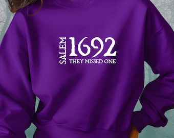 Sweatshirt Salem 1692 Ze hebben er één gemist, Salem Witch Trials Sweatshirt, Salem Witch Sweatshirt, Salem Witch Trials, maat inclusief S - 5X