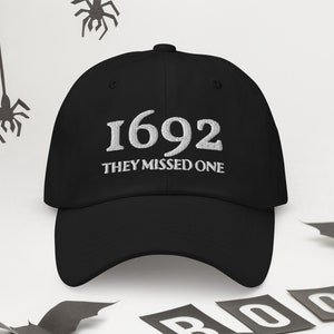 1692 They Missed One Dad Hat. Solid Embroidered 1692 Baseball Hat, Salem Witch Trials Hat, Salem Witch Trucker Cap, Salem Witch Baseball Hat