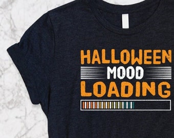 Happy Halloween Shirt, HallowQueen Shirt, Halloween Mood Loading T Shirt, Halloween Lover T Shirt, Halloween Gift Idea, Sizes S - 4X