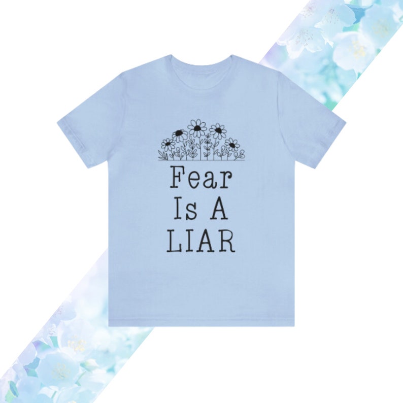 Fear Is A Liar T-Shirt, No Fear T-Shirt, Inspirational T-Shirt, 1 John 4:18 Shirt, Sizes S-3X Baby Blue