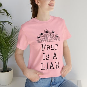 Fear Is A Liar T-Shirt, No Fear T-Shirt, Inspirational T-Shirt, 1 John 4:18 Shirt, Sizes S-3X Pink