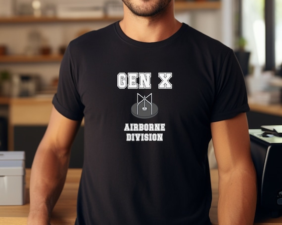 Generation X TShirt, Gen X TShirt, Gen X Airborne Division TShirt, Funny Gen X TShirt, Gen X Gift, 80s TShirt, Feral Gen X, Sizes XS - 4X