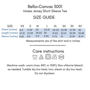 May include: Size chart for Bella+Canvas 3001 Unisex Jersey Short Sleeve Tee. The chart shows chest, length, and sleeve measurements in inches for sizes XS through 4X. Care instructions include machine wash warm, tumble dry low, and iron.