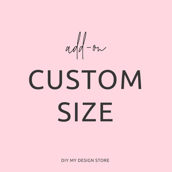 Custom Size