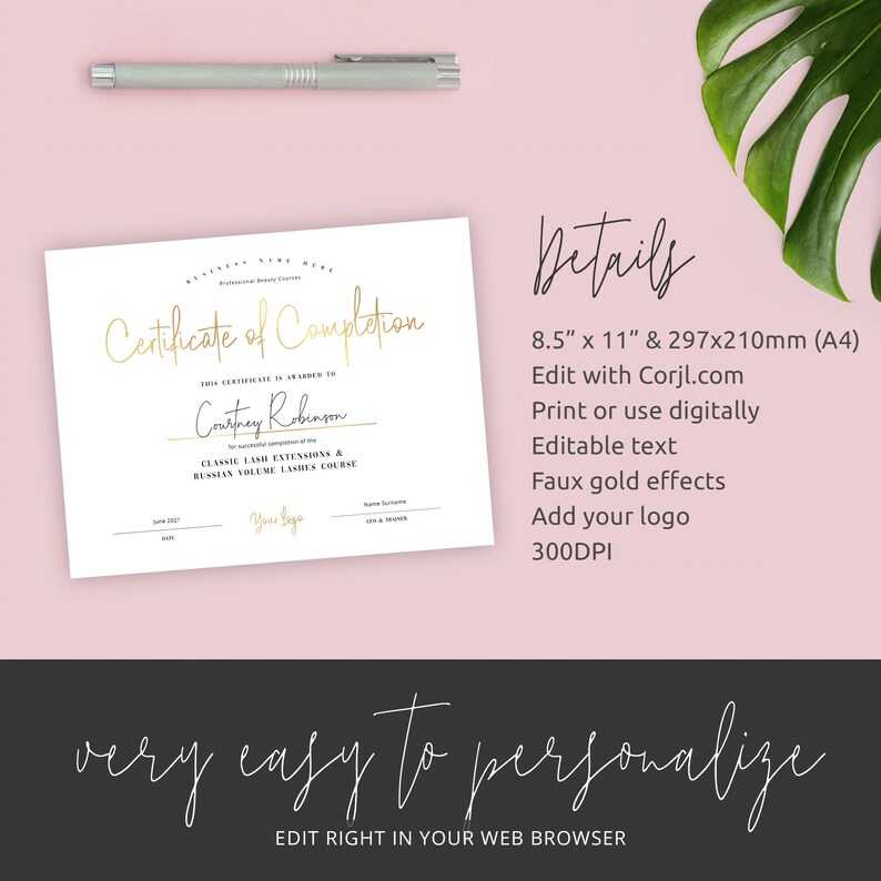 May include: A printable certificate of completion template with gold text. The certificate is 8.5 inches by 11 inches and can be edited digitally. It features the text "Certificate of Completion" and "Courtney Robinson".