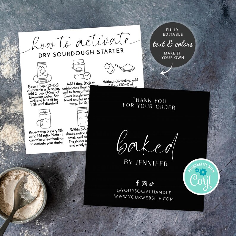 May include: Black and white printable card with instructions on how to activate a dry sourdough starter. The card also includes the text "Thank you for your order" and "Baked by Jennifer".