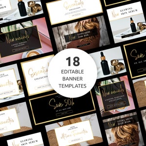May include: 18 editable banner templates for social media marketing. The templates feature a black and gold color scheme with text that says "New Arrivals", "Essentials Collection", "Save 50%", "Glowing Skin Serum", and "All-Time Favorites".