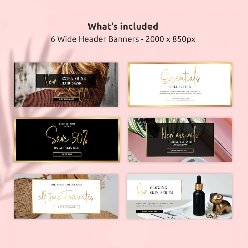 Pu&ograve; includere: Sei design di banner per un marchio di bellezza o cura della pelle. I banner presentano accenti dorati e testo che recita "Nuovo", "Maschera per capelli extra lucente", "Collezione Essentials", "Risparmia il 50%", "Nuovi arrivi", "Preferiti di sempre", "Siero per la pelle radiosa".
