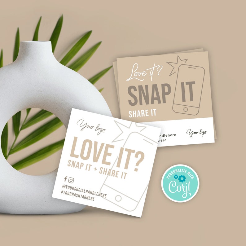 May include: Two square cards with a light brown background and white text. The top card says "Love it? Snap it Share it" with a stylized image of a smartphone. The bottom card says "Love it? Snap it + Share it" with a stylized image of a smartphone and social media icons. The text "Personalize with Coril" is in a circle with a blue background and white text.