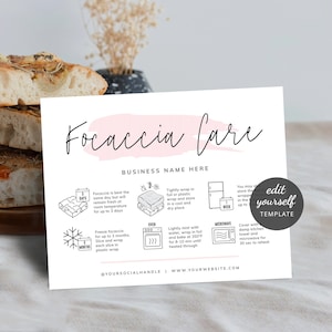 May include: A white card with a pink rectangle at the top that says "Focaccia Care" in black cursive font. Below the title is "BUSINESS NAME HERE" in black font. The card has instructions for storing and reheating focaccia bread. The instructions are illustrated with black and white drawings. The card has a white circle with black text that says "edit yourself TEMPLATE".