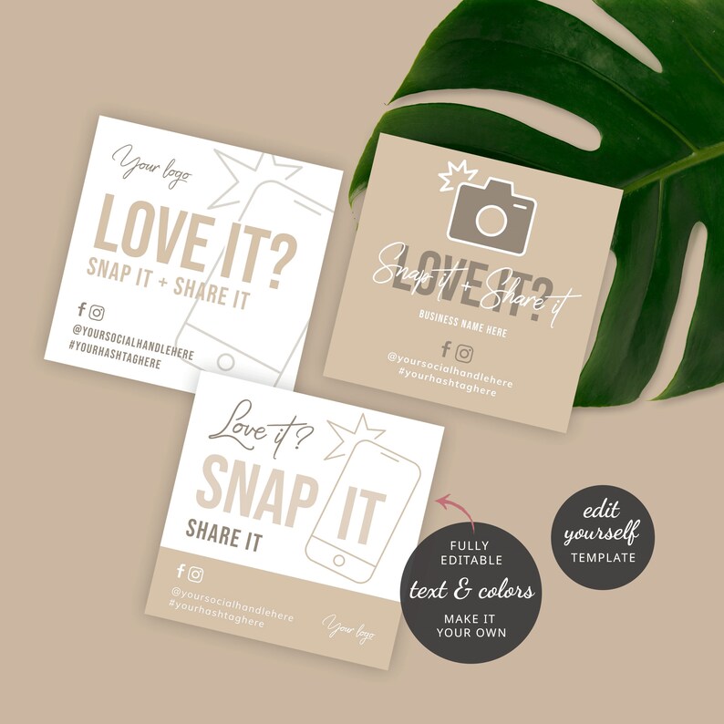 May include: Three editable social media templates with a light brown background and white text. The templates feature a stylized camera icon and the text "Love it? Snap it + Share it". The text is fully editable and the colors can be changed.