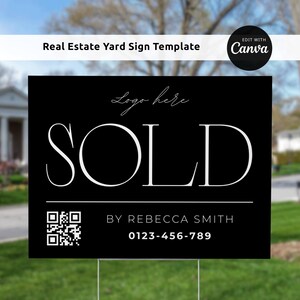 May include: Black yard sign with the word "SOLD" in large white font. The sign includes the text "Real Estate Yard Sign Template", "Logo here", "BY REBECCA SMITH", and a phone number. A QR code is also present.