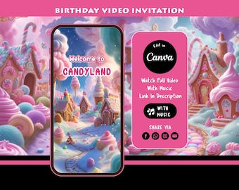 May include: A smartphone displaying a Candyland-themed birthday video invitation with gingerbread houses and candy landscapes. A pink panel features the text Edit in Canva, Watch Full Video With Music, Link In Description, WITH MUSIC, and SHARE VIA.