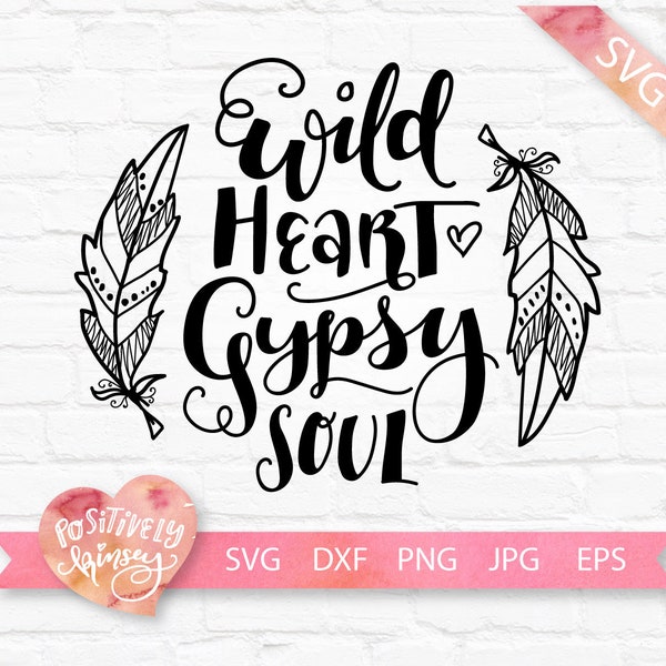 Wild Heart Gypsy Soul SVG Cut File // Hand Lettering Quote Art // Silhouette Cricut // Boho Girl // Digital Download // Commercial Use