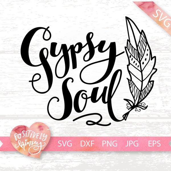 Gypsy Soul SVG, Boho Svg, Hippie Svg, Free Spirit Svg, Hand Lettering Svg Files for Girls, for Women, Cricut, Silhouette, DXF, PNG, Clipart