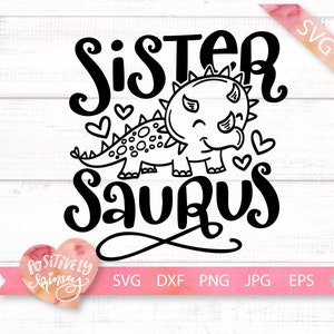 Lustige Schwester SVG, Sistersaurus, Dino Svg, Dinosaurier svg, für Mädchen, Große Schwester, Kleinkind Svg Dateien für Cricut, Silhouette, Cut Files, PNG, DXF