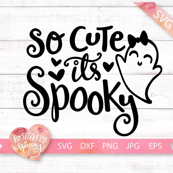 Cute Halloween SVG, So Cute it's Spooky Svg, for Baby Halloween, Toddler, Kids Halloween, Girl, Boy, Ghost Svg Files for Cricut, DXF, PNG