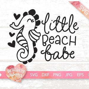 Cute Beach SVG File, Little Beach Babe, Kids Summer Svg, Baby Onesie Design, Water Baby, Swim, Beach, Splash, Seahorse Svg, Cricut, PNG, DXF