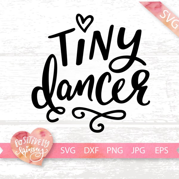 Tiny Dancer SVG Cutting File Quote Download for Little Girls Ballerinas, Baby Onesie Svg Dance Ballet Svg Cute Kids Cricut Dxf Png Printable