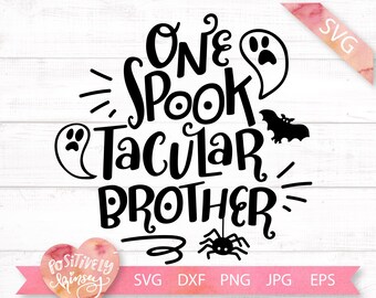 One Spooktacular Brother Svg, Family Halloween Svg, Brother Halloween Quote, Spooky Svg, Boys Halloween Shirt Svg, Cricut Files, Png, Dxf