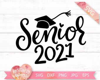 Senior 2021 SVG, Senior Svg, Graduation Svg, Grad Svg, Graduate Svg, for Girls, Grad Shirt Svg Files for Cricut, Silhouette, PNG, DXF