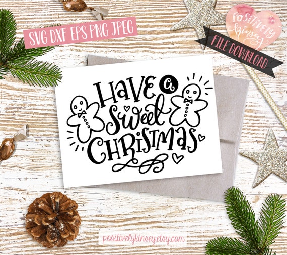 Download Free Have A Sweet Christmas Svg File Gingerbread Svg Christmas Etsy SVG DXF Cut File
