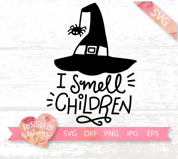 Download I Smell Children Svg Cut File Teacher Halloween Svg Witch Etsy