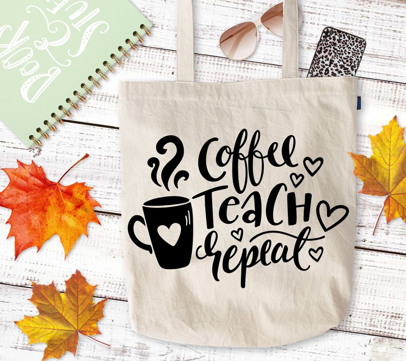 Free Free 313 Coffee Teach Repeat Svg SVG PNG EPS DXF File
