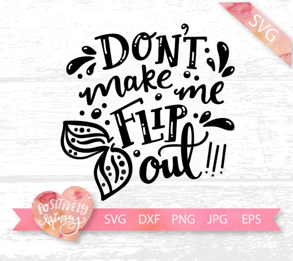 Download Funny Mermaid Svg Don T Make Me Flip Out Kids Summer Svg Etsy