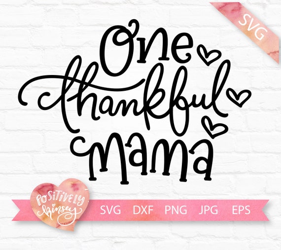 Download One Thankful Mama SVG FIle Cute Thanksgiving SVG for Moms ...