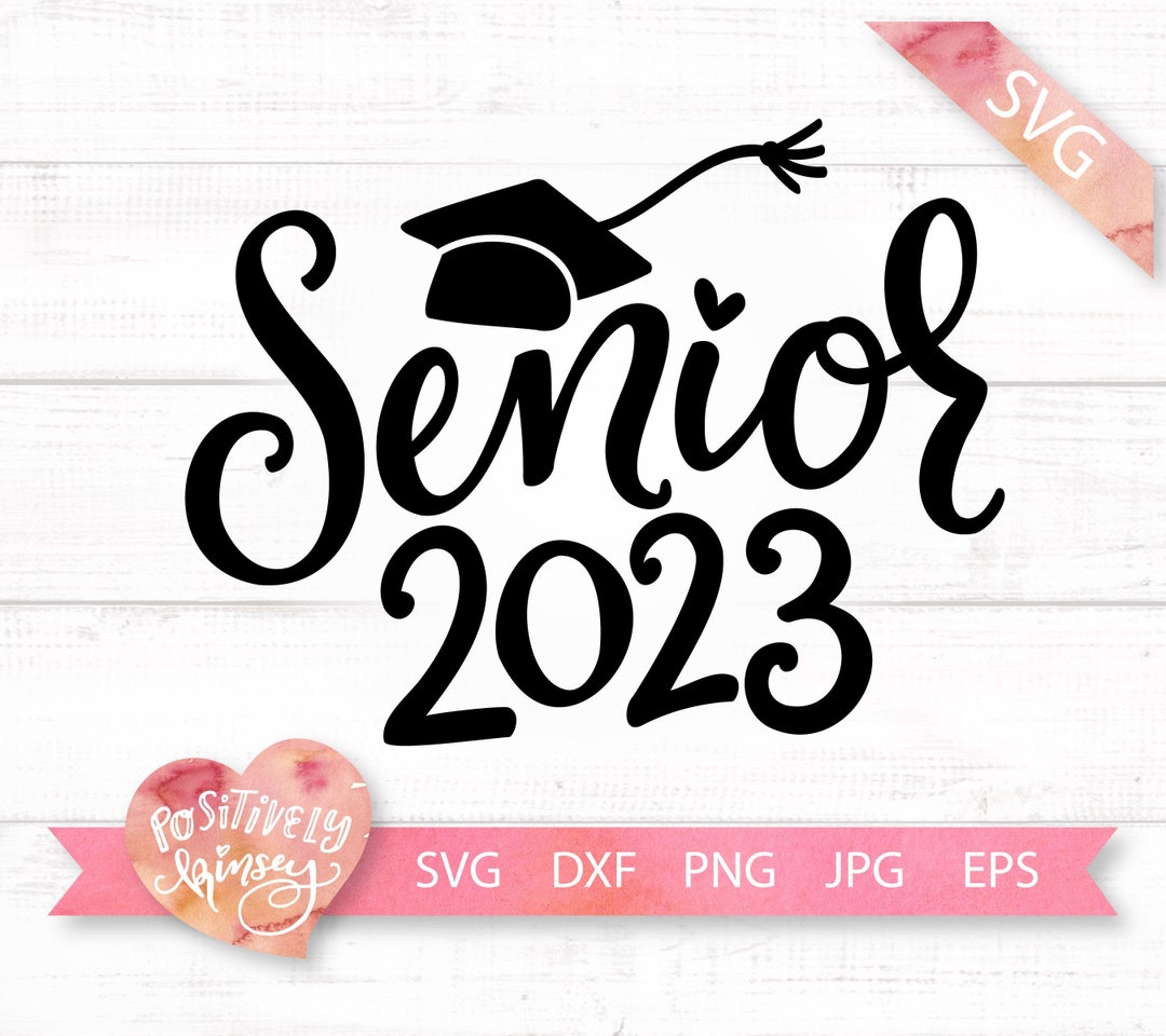 Senior 2023 SVG Senior Svg Graduation Svg Grad Svg Etsy