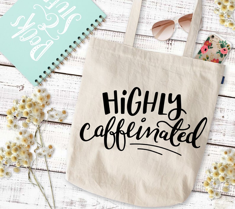 Download Coffee SVG Funny Coffee Quote Svg File Highly Caffeinated ...